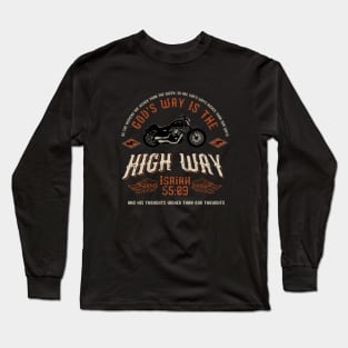 God's way is the high way, from Isaiah 55:09 with black motorcycle Long Sleeve T-Shirt